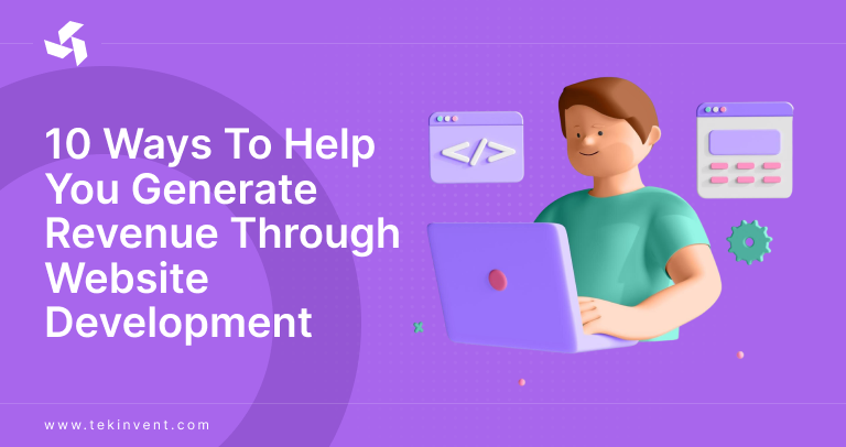 10 Ways To Help You Generate Revenue Through Website Development