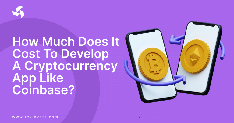 How Much Does It Cost To Develop A Cryptocurrency App Like Coinbase?