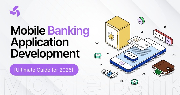 Mobile Banking Application Development – [Ultimate Guide for 2026]