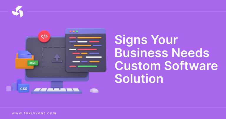 Signs Your Business Needs Custom Software Solution