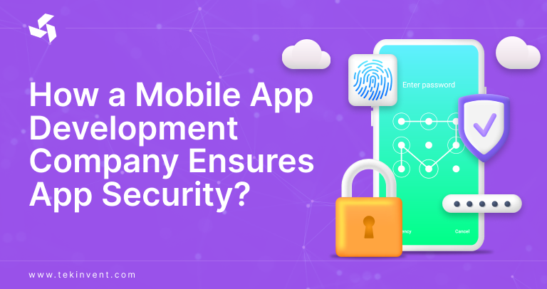 How a Mobile App Development Company Ensures App Security?