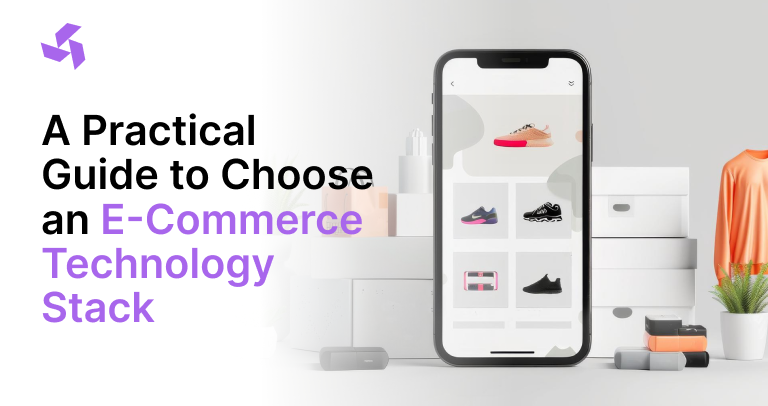 A Practical Guide to Choose an E-Commerce Technology Stack!