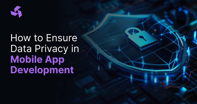 How to Ensure Data Privacy in Mobile App Development?