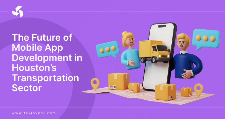 The Future of Mobile App Development in Houston’s Transportation Sector