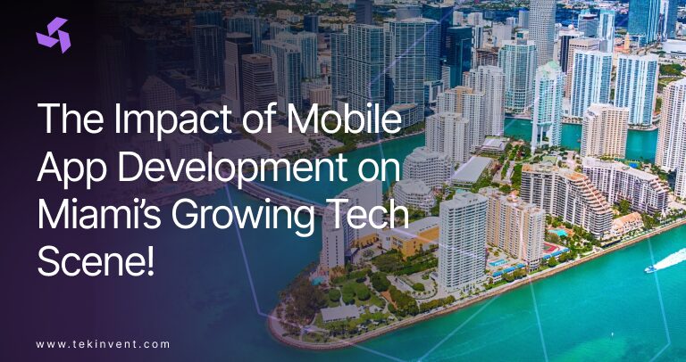 The Impact of Mobile App Development on Miami’s Growing Tech Scene!
