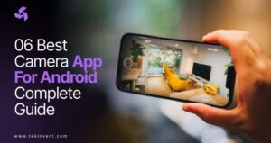 06 Best Camera App For Android – Complete Guide