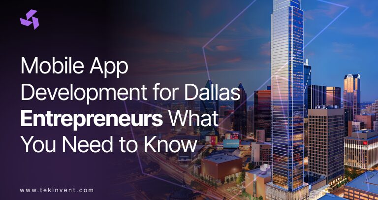 Mobile App Development for Dallas Entrepreneurs: What You Need to Know