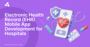 Electronic Health Record (EHR) Mobile App Development for Hospitals
