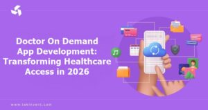 Doctor On Demand App Development: Transforming Healthcare Access in 2026