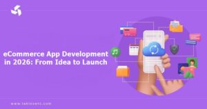 eCommerce App Development in 2026: From Idea to Launch!