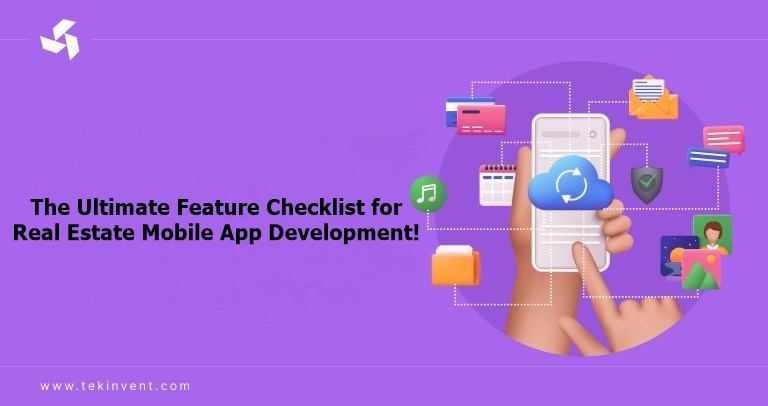 The Ultimate Feature Checklist for Real Estate Mobile App Development!