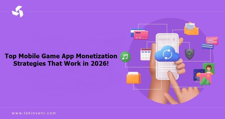 Top Mobile Game App Monetization Strategies That Work in 2026!