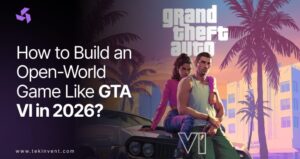 How to Build an Open-World Game Like GTA VI in 2026?