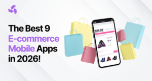 The Best 9 E-commerce Mobile Apps in 2026!