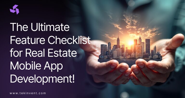 The Ultimate Feature Checklist for Real Estate Mobile App Development!