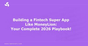 Building a Fintech Super App Like MoneyLion: Your Complete 2026 Playbook!
