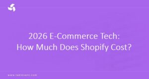 2026 E-Commerce Tech: How Much Does Shopify Cost?