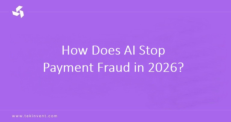 How Does AI Stop Payment Fraud in 2026?