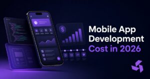 How Much Does Mobile App Development Cost in 2026?