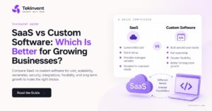 SaaS vs Custom Software: Which Is Better for Growing Businesses?