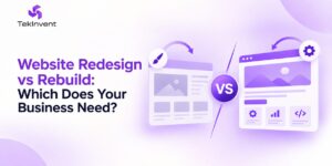 Website Redesign vs Rebuild: Which Does Your Business Need?