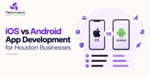 iOS vs Android App Development for Houston Businesses