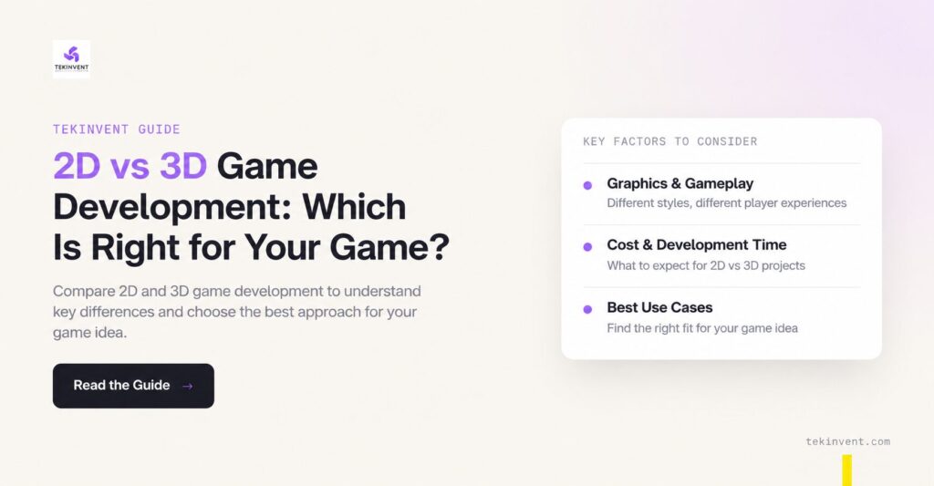 2D vs 3D Game Development: Which Is Right for Your Game?