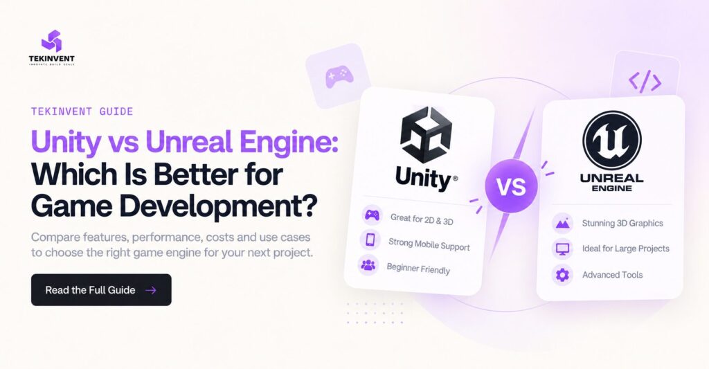 Unity vs Unreal Engine: Which Is Better for Game Development?