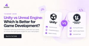Unity vs Unreal Engine: Which Is Better for Game Development?