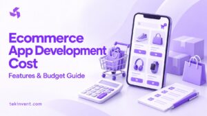 Ecommerce App Development Cost: Features, Integrations, and Budget Planning