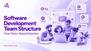 Software Development Team Structure: Roles Your Project Needs