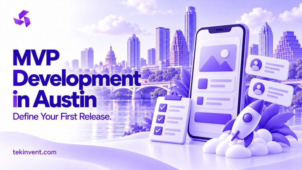 MVP Development in Austin: A Practical Guide for Startup Founders