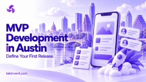 MVP Development in Austin: A Practical Guide for Startup Founders