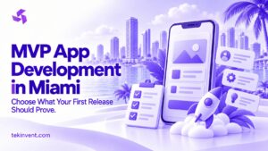 MVP App Development in Miami: Planning Your First Release